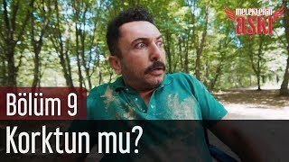 Meleklerin Aşkı 9. Bölüm - Korktun mu?