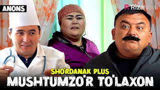 Sho'rdanak Plus - Mushtumzo'r To'laxon (anons)