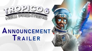 Tropico 6 | New Frontiers DLC | Announcement Trailer (US)