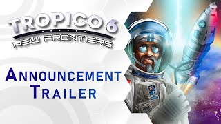Tropico 6 | New Frontiers DLC | Announcement Trailer (US)