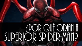 ¿Por qué Odian a Superior Spider-Man?