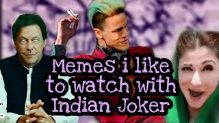 memes i like to watch with Indian Joker