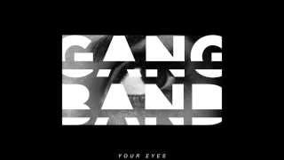 Gang Band - Your Eyes