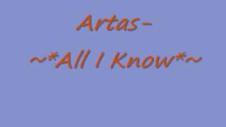Artas- All I know
