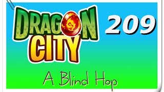 A Blind Hop - Dragon City - Part 209