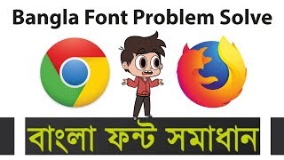 Bangla Font Problem Solution_Google Chrome - Firefox Browser I Advance Bangla Font Fix 2019 !!