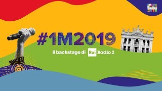 Il Primo Maggio di Roma in diretta su Radio2 - 1/05/2019 parte seconda