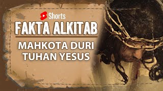 #FaktaAlkitab Shorts | Mahkota Duri TUHAN YESUS