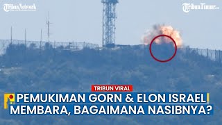 Pemukiman Gorn dan Elon Tentara Israel Diratakan Hizbullah dalam Satu Pukulan