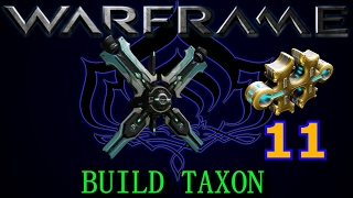 WARFRAME BUILD TAXON 11 formas U19.10 + Sorteo