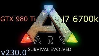 ARK: Survival Evolved v230.0 | GTX 980 Ti & i7 6700k OC | 1080p EPIC Settings | FRAME-RATE TEST