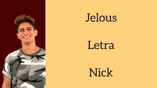 JELOUS/LETRA/NICK