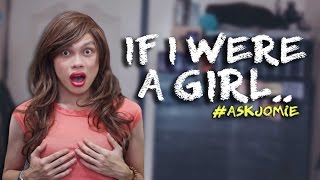 IF I WERE A GIRL