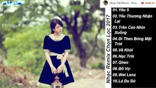 Top 10 Bản Nhạc Hót Thịnh Hành Nhất Hiện Nay 2017 - Nhạc Hít 2017