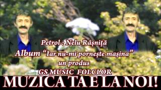 COLAJ ALBUM PETROL - NELU RASNITA- IARA NU-MI PORNESTE MASINA