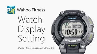 CASIO STB-1000 - How to change the watch display setting in Wahoo Fitness v3.6