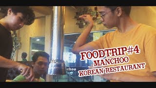 FOODTRIP #4 | Manchoo Korean Restaurant