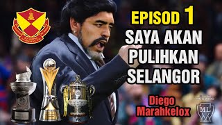 #01 MASTER LEAGUE - DIEGO MARAHKELOX - Episode 1 (Selamatkan Selangor)