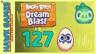 Angry Birds Dream Blast Level 127 - Walkthrough, No Boosters