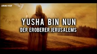 Yusha bin Nun ﷺ | Musa's Nachfolger