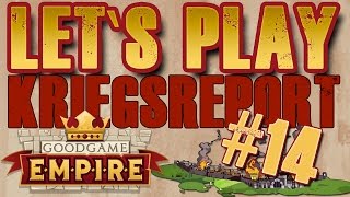 War Report Teil 14 - Hinter den Kulissen[Goodgame Empire Deutsch]