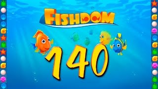 Fishdom: Deep Dive level 140 Walkthrough