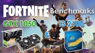 i3 2100 & GTX 1050 fortnite Benchmarks!!