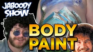 Bob Ross Body Painting with Jaboody Part 1 - Jaboody Show