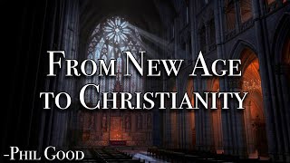 Phil Good - From New Age to Christianity