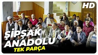 Şipşak Anadolu (2014 - HD) | Türk Filmi