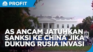 AS Ancam Jatuhkan Sanksi Ke China Jika Dukung Rusia Invasi Ukraina