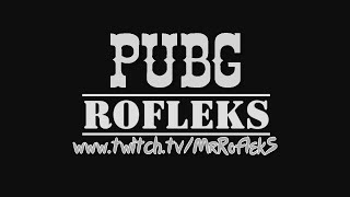 ?АДРЕНАЛИН?RoFlekS? - pubg - PlayerUnknown’s Battlegrounds