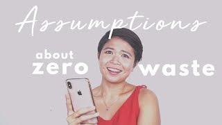Assumptions about Zero Waste || Low Impact Living || Sustainability