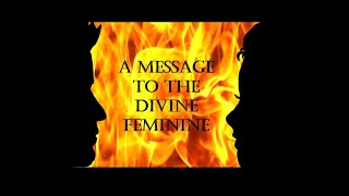 A prompted message to the Divine Feminine collective.