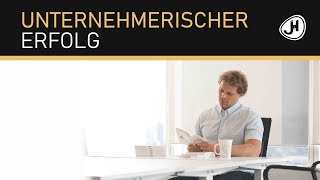 Der absolut WICHTIGSTE Faktor für unternehmerischen Erfolg