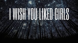 I WISH YOU LIKED GIRLS - ABBEY GLOVER