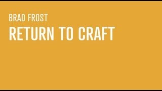 Brad Frost: [SHORT] Return to Craft