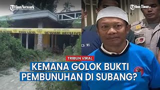 Misteri Hilangnya Golok Barang Bukti Pembunuhan di Subang, Polisi Tak Berkutik