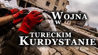 Kształt rebelii (2/3) | Wojna w tureckim Kurdystanie ('15-'16)