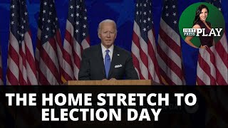 The Home Stretch to Election Day