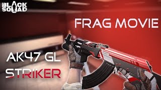 AK47 Striker - BLACK SQUAD MOVIE | MARCOS GAMING