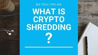What is Crypto Shredding?