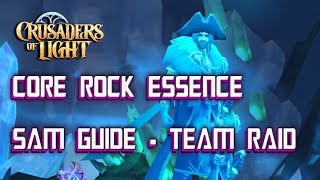 SAM - CORE ROCK ESSENCE RAID GUIDE - Crusaders of Light
