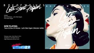 02 Box Of Wolves - Let's Start Again (Meloder reMix)