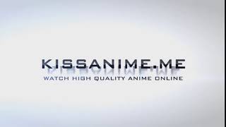 Kissanime Intro [HD 2017]