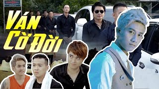 Ván Cờ Đời - Hồ Gia Hùng, Lê Trọng Hiếu, Cảnh Minh, Đình Phong [Phần 1]