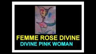 DIVINE PINK WOMAN-FEMME ROSE DIVINE