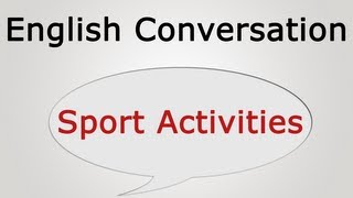 learn English conversation: Sport Activities