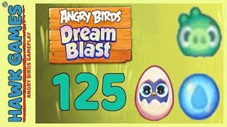 Angry Birds Dream Blast Level 125 - Walkthrough, No Boosters