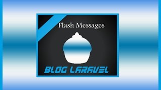 Complete Project Laravel 5.4 Timkiet Blog Part 5:the beginning: Flash Messages